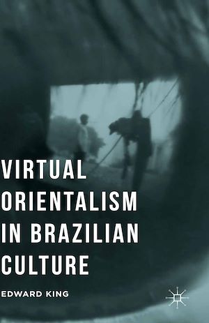Téléchargez le livre :  Virtual Orientalism in Brazilian Culture