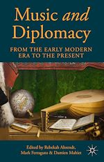 Télécharger le livre :  Music and Diplomacy from the Early Modern Era to the Present