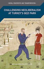 Télécharger le livre :  Challenging Neoliberalism at Turkey's Gezi Park