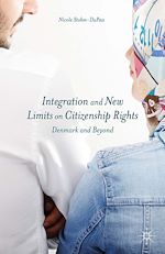 Télécharger le livre :  Integration and New Limits on Citizenship Rights
