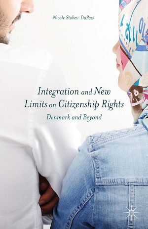 Téléchargez le livre :  Integration and New Limits on Citizenship Rights