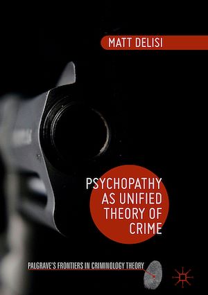 Téléchargez le livre :  Psychopathy as Unified Theory of Crime