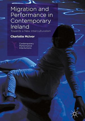 Téléchargez le livre :  Migration and Performance in Contemporary Ireland