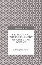 Télécharger le livre :  T.S. Eliot and the Fulfillment of Christian Poetics