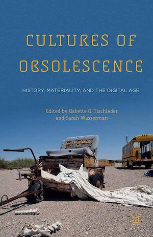Téléchargez le livre :  Cultures of Obsolescence