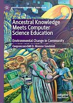 Télécharger le livre :  Ancestral Knowledge Meets Computer Science Education