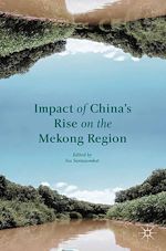Télécharger le livre :  Impact of China's Rise on the Mekong Region