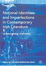 Télécharger le livre :  National Identities and Imperfections in Contemporary Irish Literature