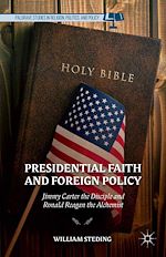 Télécharger le livre :  Presidential Faith and Foreign Policy