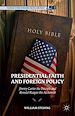 Télécharger le livre :  Presidential Faith and Foreign Policy