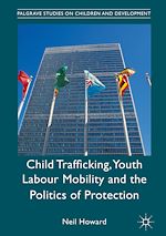 Télécharger le livre :  Child Trafficking, Youth Labour Mobility and the Politics of Protection