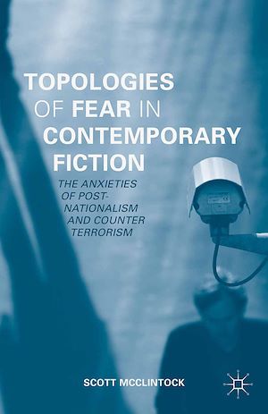 Téléchargez le livre :  Topologies of Fear in Contemporary Fiction