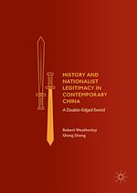 Télécharger le livre :  History and Nationalist Legitimacy in Contemporary China