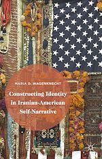 Télécharger le livre :  Constructing Identity in Iranian-American Self-Narrative