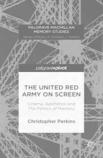 Télécharger le livre :  The United Red Army on Screen: Cinema, Aesthetics and The Politics of Memory