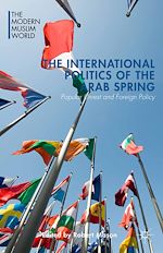 Télécharger le livre :  The International Politics of the Arab Spring