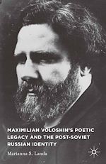 Télécharger le livre :  Maximilian Voloshin's Poetic Legacy and the Post-Soviet Russian Identity
