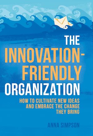 Téléchargez le livre :  The Innovation-Friendly Organization