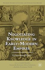 Télécharger le livre :  Negotiating Knowledge in Early Modern Empires