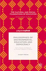 Télécharger le livre :  Philosophies of Environmental Education and Democracy: Harris, Dewey, and Bateson on Human Freedoms in Nature