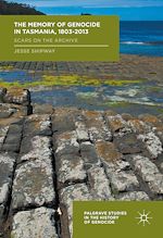 Télécharger le livre :  The Memory of Genocide in Tasmania, 1803-2013