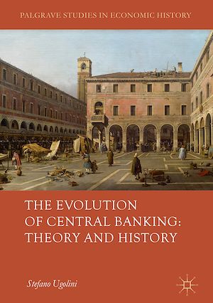 Téléchargez le livre :  The Evolution of Central Banking: Theory and History