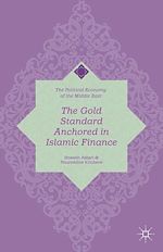 Télécharger le livre :  The Gold Standard Anchored in Islamic Finance