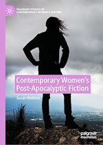 Télécharger le livre :  Contemporary Women's Post-Apocalyptic Fiction