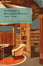 Télécharger le livre :  Transitions in Middlebrow Writing, 1880 - 1930