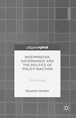 Télécharger le livre :  Westminster, Governance and the Politics of Policy Inaction