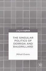 Télécharger le livre :  The Singular Politics of Derrida and Baudrillard