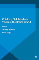 Télécharger le livre :  Children, Childhood and Youth in the British World