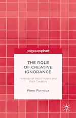Télécharger le livre :  The Role of Creative Ignorance: Portraits of Path Finders and Path Creators