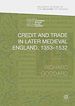 Télécharger le livre :  Credit and Trade in Later Medieval England, 1353-1532