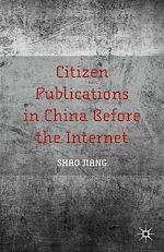 Télécharger le livre :  Citizen Publications in China Before the Internet