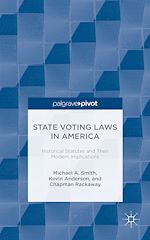 Télécharger le livre :  State Voting Laws in America: Historical Statutes and Their Modern Implications