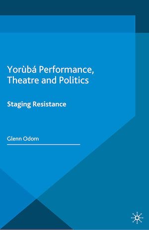 Téléchargez le livre :  Yorùbá Performance, Theatre and Politics