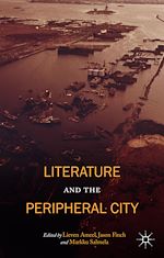 Télécharger le livre :  Literature and the Peripheral City