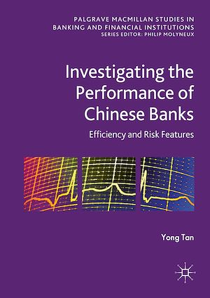 Téléchargez le livre :  Investigating the Performance of Chinese Banks: Efficiency and Risk Features