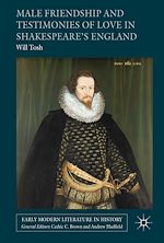 Télécharger le livre :  Male Friendship and Testimonies of Love in Shakespeare's England