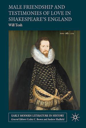 Téléchargez le livre :  Male Friendship and Testimonies of Love in Shakespeare's England