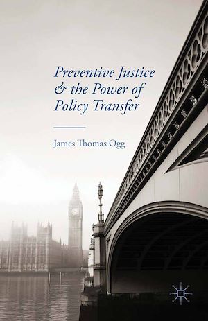 Téléchargez le livre :  Preventive Justice and the Power of Policy Transfer