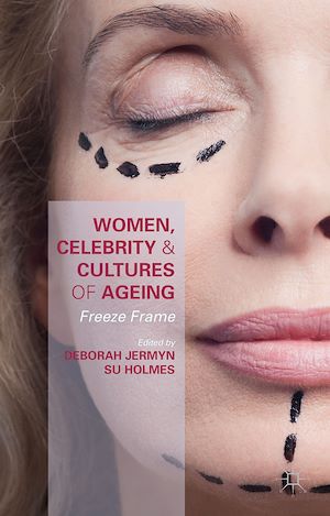 Téléchargez le livre :  Women, Celebrity and Cultures of Ageing