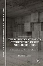 Télécharger le livre :  The Bureaucratization of the World in the Neoliberal Era