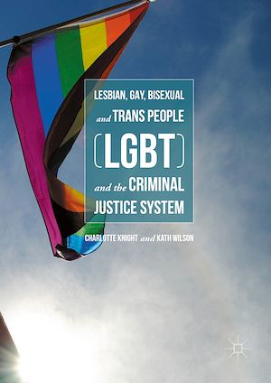 Téléchargez le livre :  Lesbian, Gay, Bisexual and Trans People (LGBT) and the Criminal Justice System