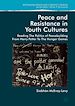 Télécharger le livre :  Peace and Resistance in Youth Cultures
