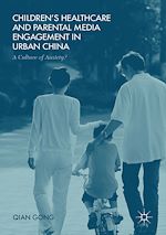 Télécharger le livre :  Children's Healthcare and Parental Media Engagement in Urban China