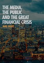 Télécharger le livre :  The Media, the Public and the Great Financial Crisis