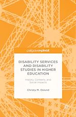 Télécharger le livre :  Disability Services and Disability Studies in Higher Education: History, Contexts, and Social Impacts