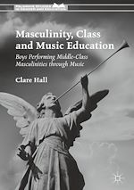 Télécharger le livre :  Masculinity, Class and Music Education